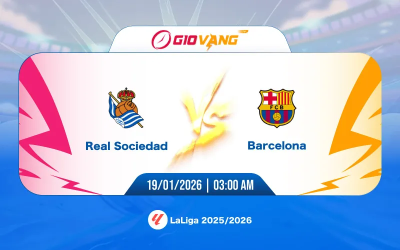 Soi kèo Sociedad vs Barcelona 03h00 ngày 19/01/2026 – La Liga